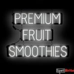 PREMIUM FRUIT SMOOTHIES sign, featuring LED lights that look like neon PREMIUM FRUIT SMOOTHIES signs