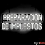 PREPARACION DE IMPUESTOS sign, featuring LED lights that look like neon PREPARACION DE IMPUESTOS signs