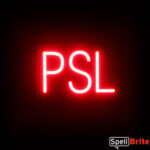 PSL sign, featuring LED lights that look like neon PSL signs