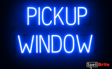 PICKUP WINDOW sign, featuring LED lights that look like neon PICKUP WINDOW signs