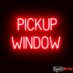 PICKUP WINDOW Sign – SpellBrite’s LED Sign Alternative to Neon PICKUP WINDOW Signs for Restaurants in Red