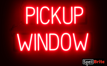 PICKUP WINDOW sign, featuring LED lights that look like neon PICKUP WINDOW signs