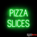 PIZZA SLICES sign, featuring LED lights that look like neon PIZZA SLICES signs