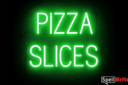 PIZZA SLICES sign, featuring LED lights that look like neon PIZZA SLICES signs