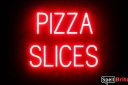 PIZZA SLICES sign, featuring LED lights that look like neon PIZZA SLICES signs