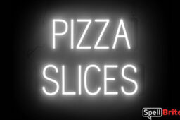 PIZZA SLICES sign, featuring LED lights that look like neon PIZZA SLICES signs