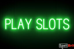 PLAY SLOTS sign, featuring LED lights that look like neon PLAY SLOTS signs