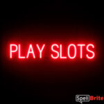 PLAY SLOTS Sign – SpellBrite’s LED Sign Alternative to Neon PLAY SLOTS Signs for Casinos and Bars in Red