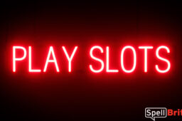 PLAY SLOTS sign, featuring LED lights that look like neon PLAY SLOTS signs