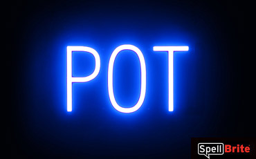 POT sign, featuring LED lights that look like neon POT signs