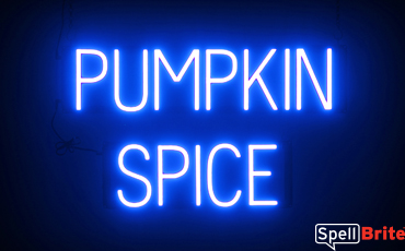 PUMPKIN SPICE Sign – SpellBrite’s LED Sign Alternative to Neon PUMPKIN SPICE Signs for Fall and other holidays in Blue