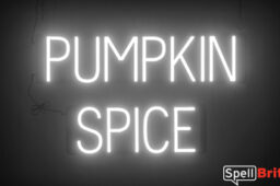 PUMPKIN SPICE Sign – SpellBrite’s LED Sign Alternative to Neon PUMPKIN SPICE Signs for Fall and other holidays in White