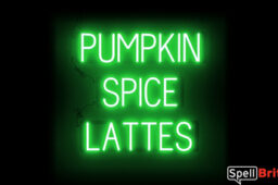 PUMPKIN SPICE LATTES Sign – SpellBrite’s LED Sign Alternative to Neon PUMPKIN SPICE LATTES Signs for Fall and other holidays in Green