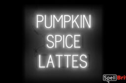 PUMPKIN SPICE LATTES sign, featuring LED lights that look like neon PUMPKIN SPICE LATTES signs