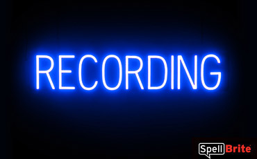 RECORDING sign, featuring LED lights that look like neon RECORDING signs