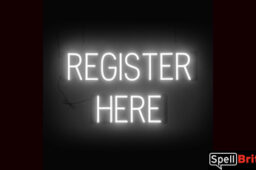 REGISTER HERE sign, featuring LED lights that look like neon REGISTER HERE signs