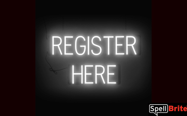 REGISTER HERE sign, featuring LED lights that look like neon REGISTER HERE signs