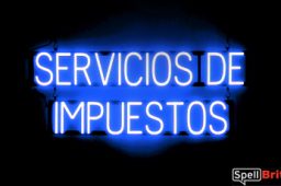 SERVICIOS DE IMPUESTOS sign, featuring LED lights that look like neon SERVICIOS DE IMPUESTOS signs