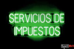 SERVICIOS DE IMPUESTOS sign, featuring LED lights that look like neon SERVICIOS DE IMPUESTOS signs