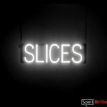 SLICES sign, featuring LED lights that look like neon SLICE signs