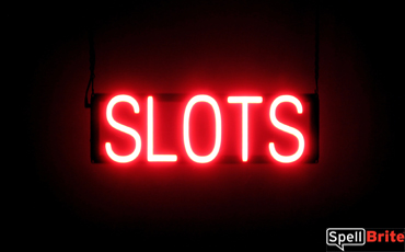 SLOTS sign, featuring LED lights that look like neon SLOT signs