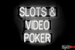 SLOTS VIDEO POKER sign, featuring LED lights that look like neon SLOTS VIDEO POKER signs