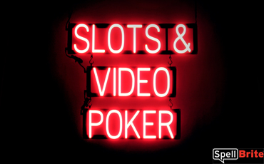 SLOTS & VIDEO POKER sign, featuring LED lights that look like neon SLOTS & VIDEO POKER signs