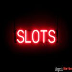 SLOTS illuminated LED signs that are an alternative to neon signs for your business