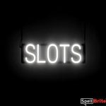 SLOTS sign, featuring LED lights that look like neon SLOT signs