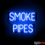 SMOKE PIPES sign, featuring LED lights that look like neon SMOKE PIPE signs