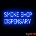 SMOKE SHOP DISPENSARY sign, featuring LED lights that look like neon SMOKE SHOP DISPENSARY signs