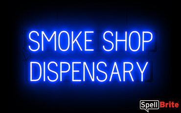 SMOKE SHOP DISPENSARY sign, featuring LED lights that look like neon SMOKE SHOP DISPENSARY signs