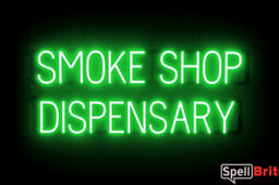 SMOKE SHOP DISPENSARY sign, featuring LED lights that look like neon SMOKE SHOP DISPENSARY signs