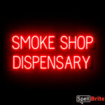 SMOKE SHOP DISPENSARY sign, featuring LED lights that look like neon SMOKE SHOP DISPENSARY signs