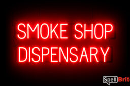 SMOKE SHOP DISPENSARY sign, featuring LED lights that look like neon SMOKE SHOP DISPENSARY signs