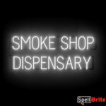 SMOKE SHOP DISPENSARY sign, featuring LED lights that look like neon SMOKE SHOP DISPENSARY signs