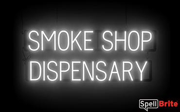 SMOKE SHOP DISPENSARY sign, featuring LED lights that look like neon SMOKE SHOP DISPENSARY signs