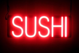 SUSHI LED signs that look like a neon lighted sign for your business
