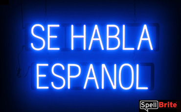 Se Habla Espanol sign, featuring LED lights that look like neon Se Habla Espanol signs
