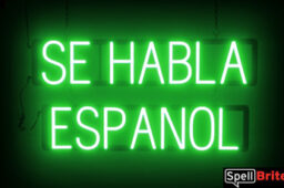 Se Habla Espanol sign, featuring LED lights that look like neon Se Habla Espanol signs