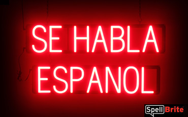 Se Habla Espanol sign, featuring LED lights that look like neon Se Habla Espanol signs