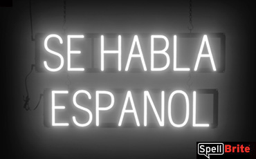 Se Habla Espanol sign, featuring LED lights that look like neon Se Habla Espanol signs