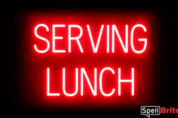 SERVING LUNCH sign, featuring LED lights that look like neon SERVING LUNCH signs