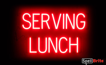SERVING LUNCH sign, featuring LED lights that look like neon SERVING LUNCH signs