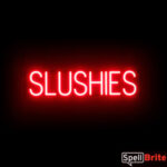 Slushies sign, featuring LED lights that look like neon Slushies signs