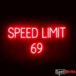 SPEED LIMIT 69 sign, featuring LED lights that look like neon SPEED LIMIT 69 signs