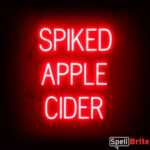 SPIKED APPLE CIDER sign, featuring LED lights that look like neon SPIKED APPLE CIDER signs