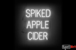 SPIKED APPLE CIDER Sign – SpellBrite’s LED Sign Alternative to Neon SPIKED APPLE CIDER Signs for Fall and other holidays in White