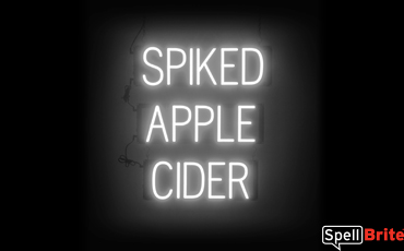 SPIKED APPLE CIDER Sign – SpellBrite’s LED Sign Alternative to Neon SPIKED APPLE CIDER Signs for Fall and other holidays in White