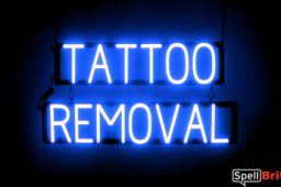 TATTOO REMOVAL sign, featuring LED lights that look like neon TATTOO REMOVAL signs